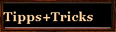  Tipps+Tricks 